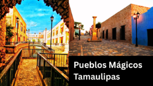 üeblos mágicos de tamaulipas